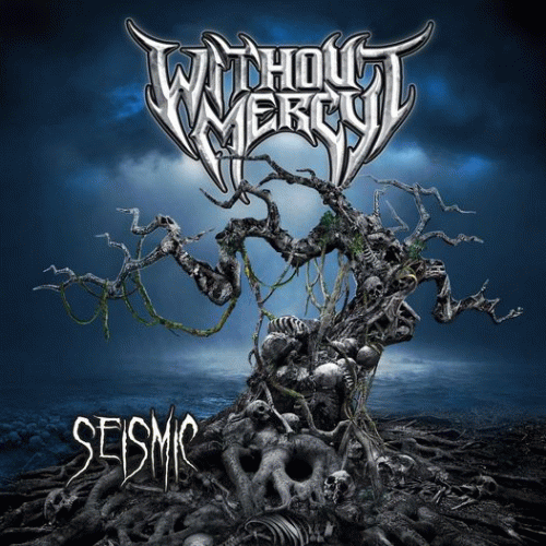 Without Mercy : Seismic